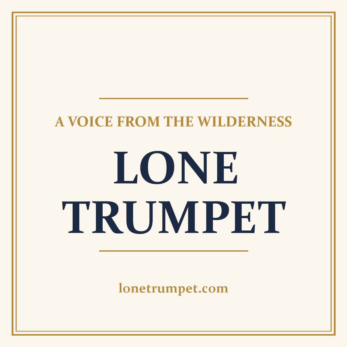 Lone Trumpet — A Voice From the Wilderness