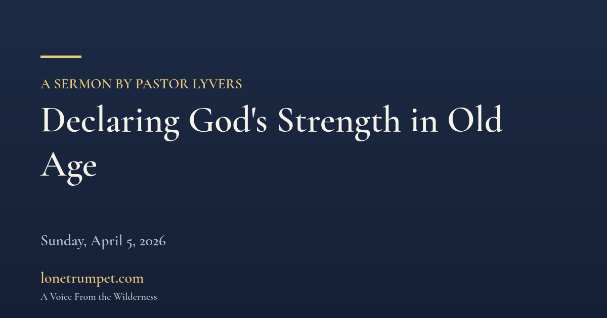 Declaring God's Strength in Old Age