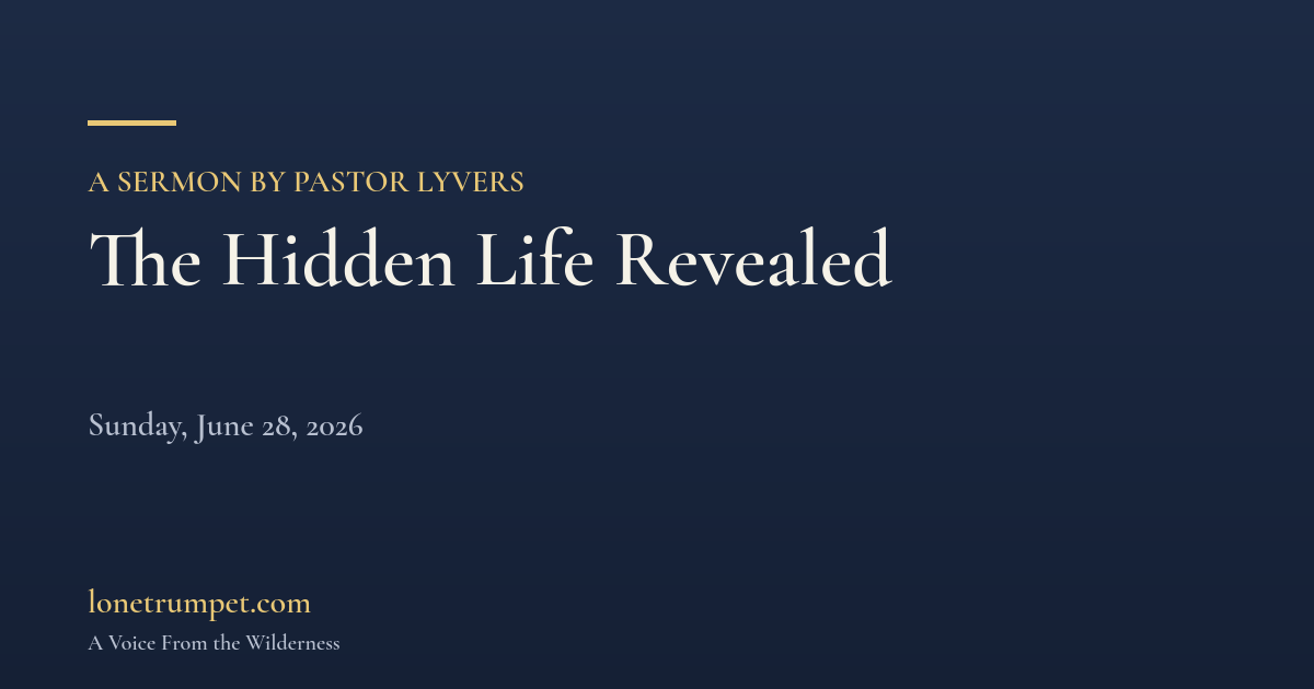 The Hidden Life Revealed