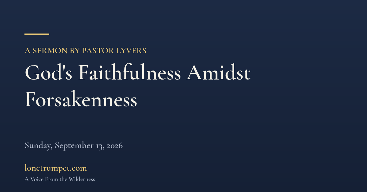 God's Faithfulness Amidst Forsakenness